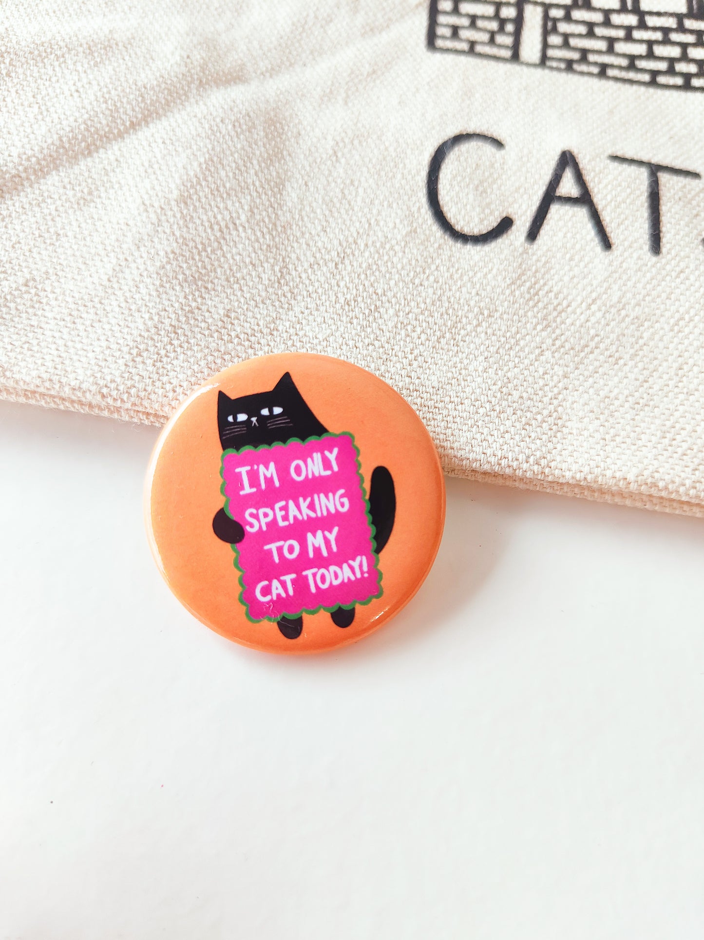 Only Speaking To My Cat - Button Pin Badge - Funny Feline Gift, Black Cats, Funny Pins (38mm)
