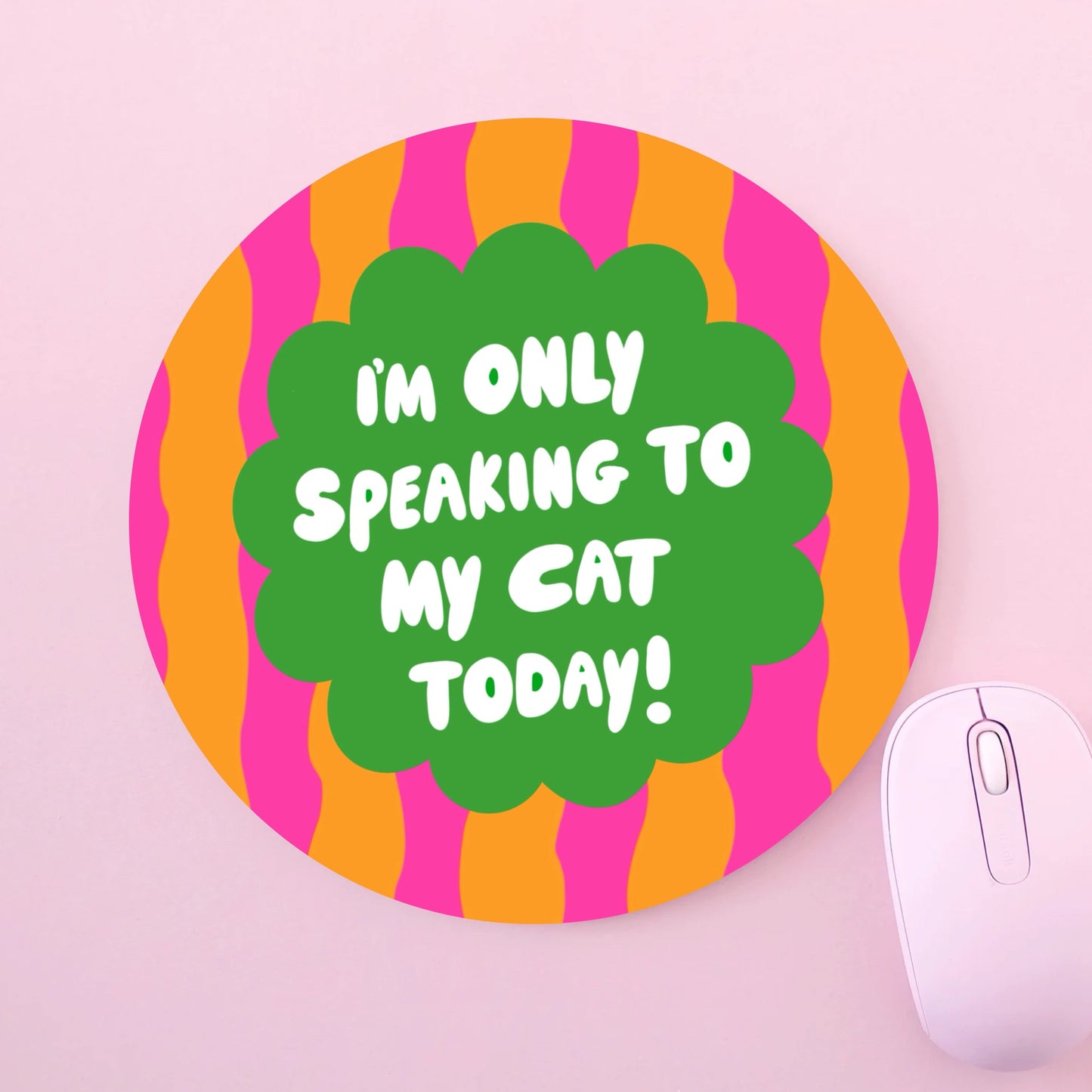 Only Speaking To My Cat - Mouse Pad