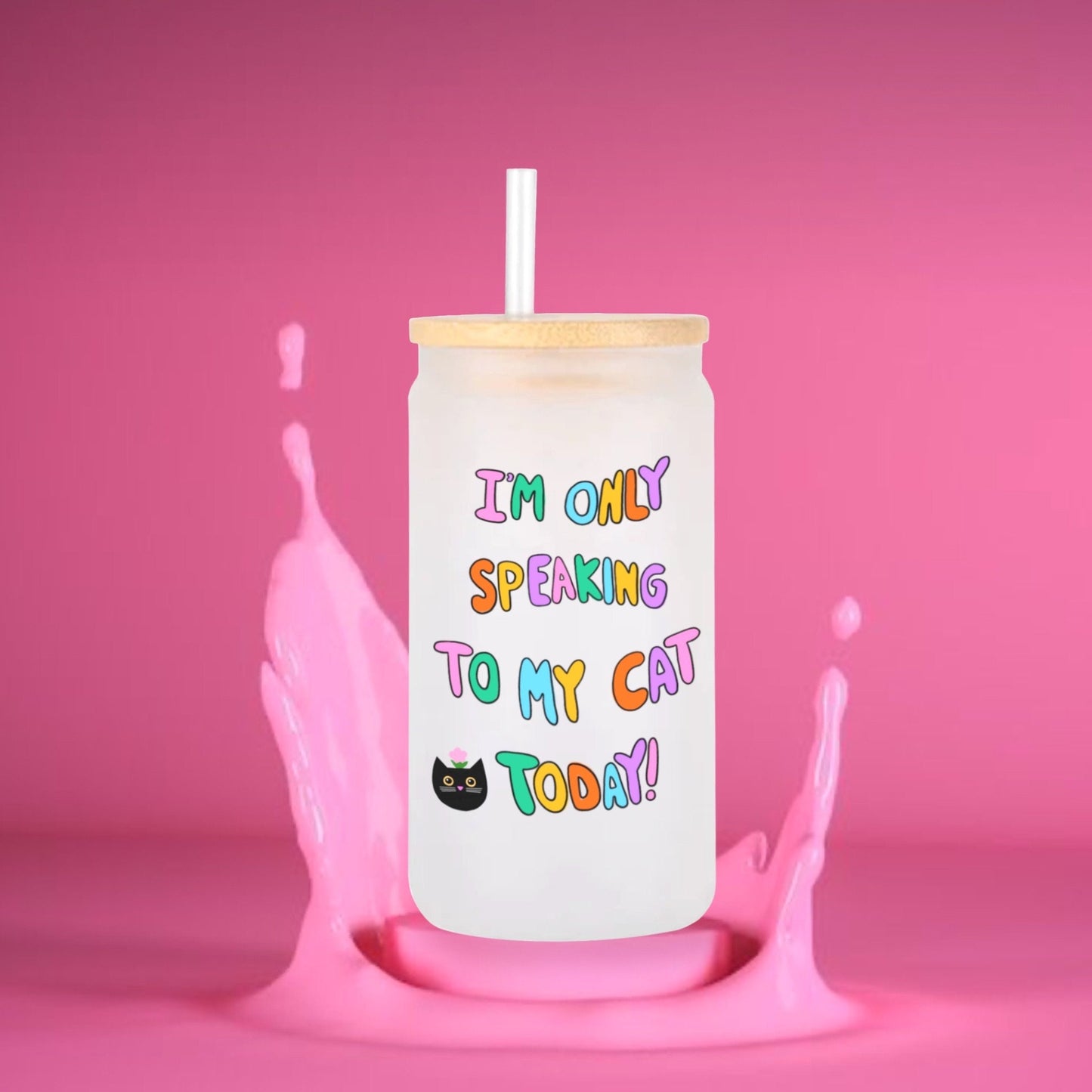 Only Speaking To My Cat - Glass Tumbler