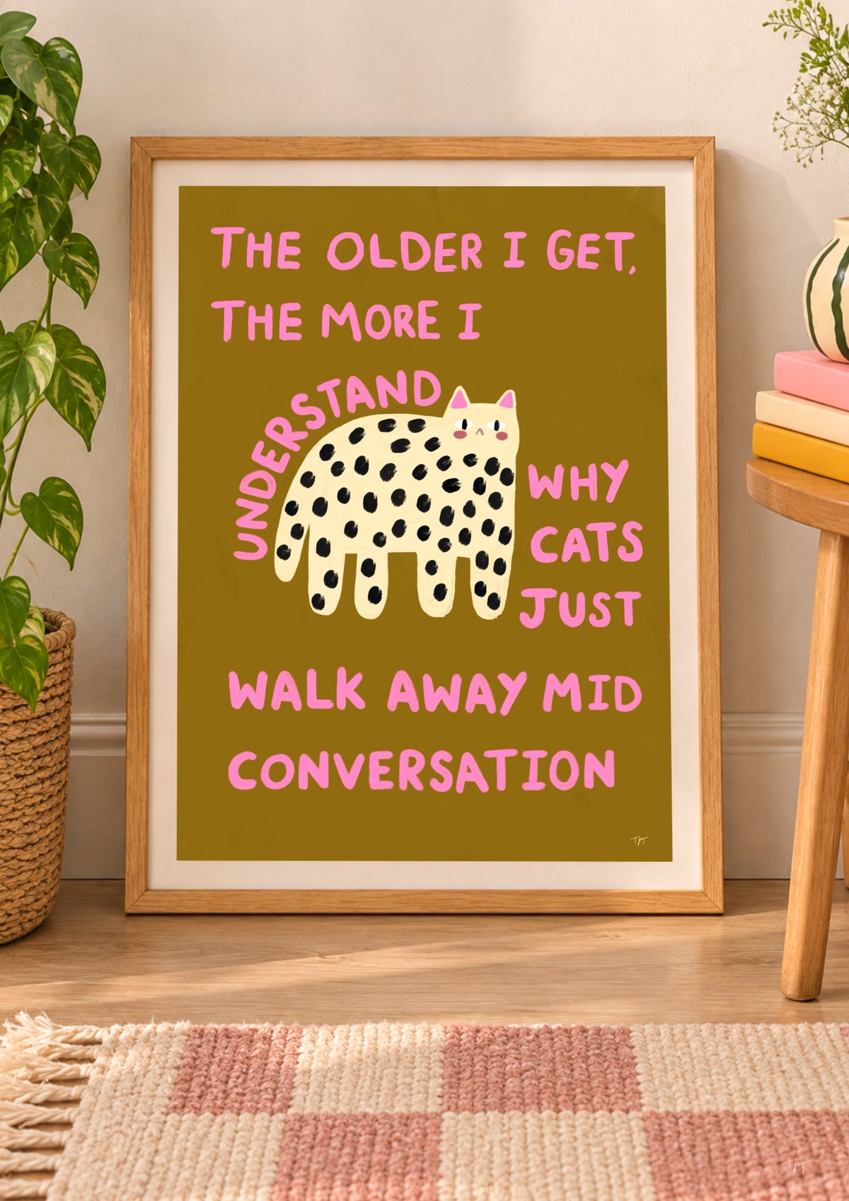 The Older I Get - Funny Cat Quote Print