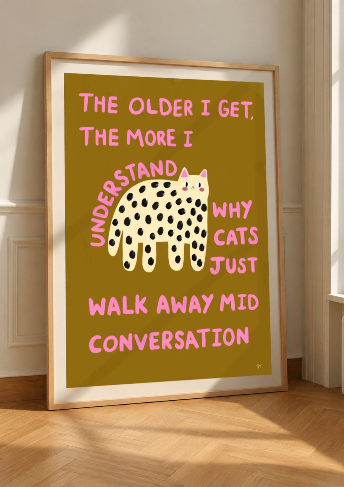 The Older I Get - Funny Cat Quote Print