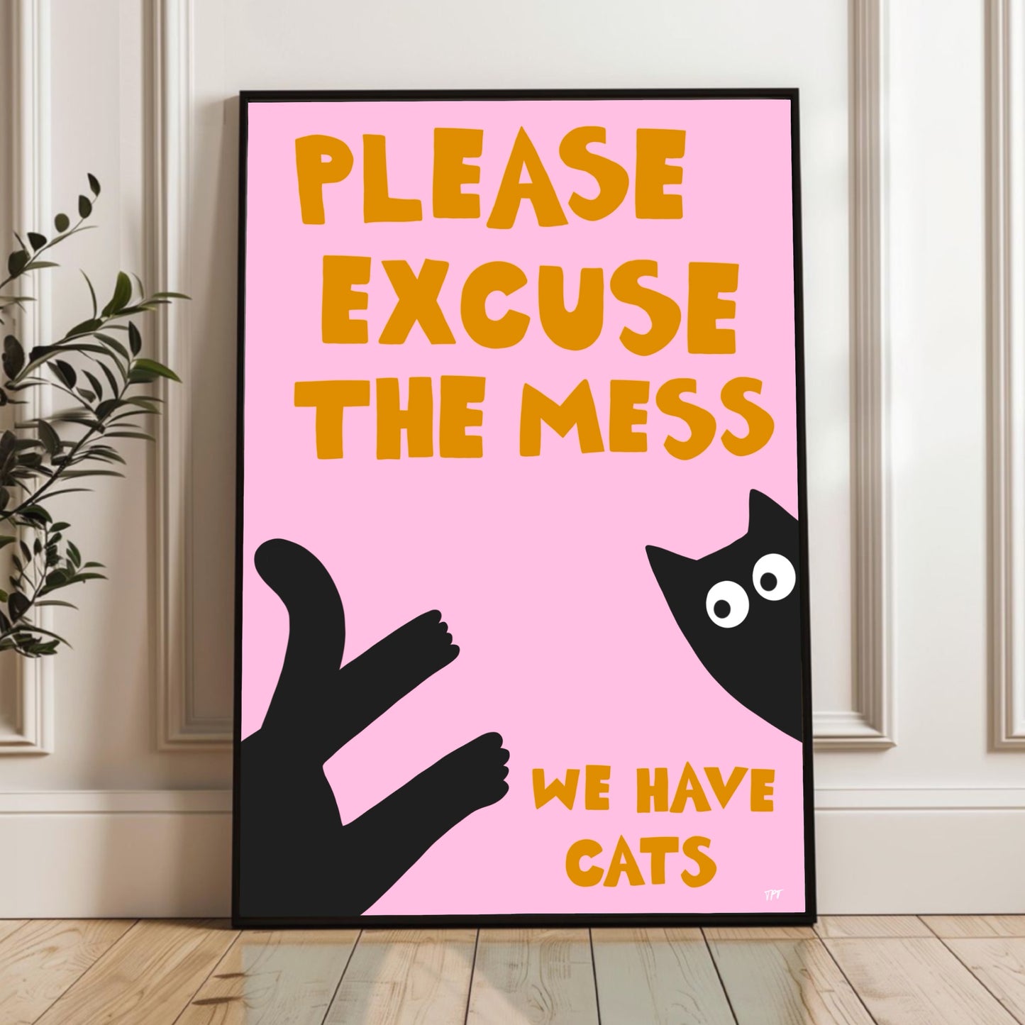 Excuse The Mess print