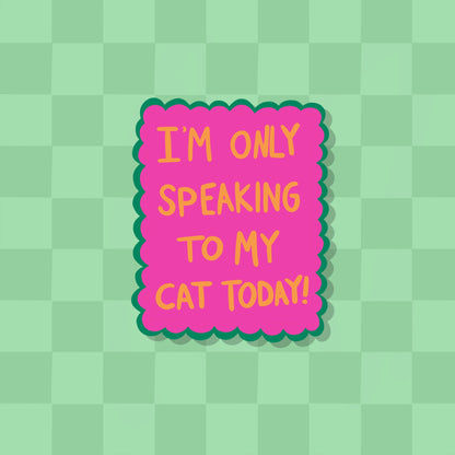 Speaking To My Cat Vinyl Sticker