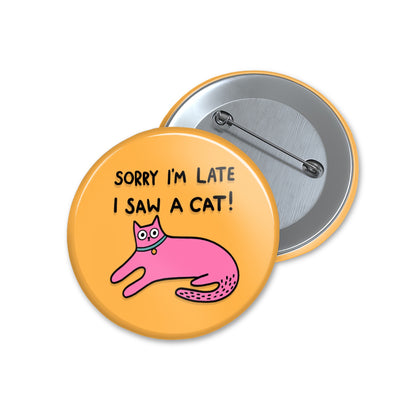 Désolé d'être en retard - Badge Épingle - Épingle Citation Chat, Cadeaux Amusants