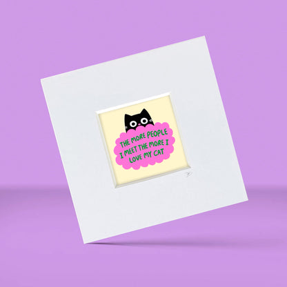 Love My Cat - Mini Mounted Print