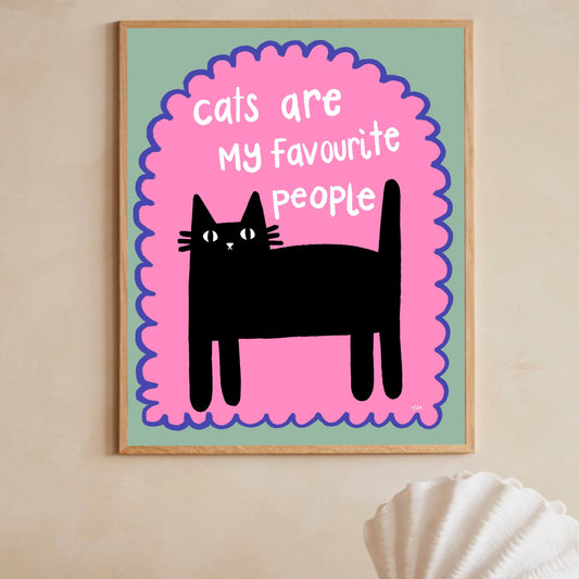 Cats Are My Favourite People print