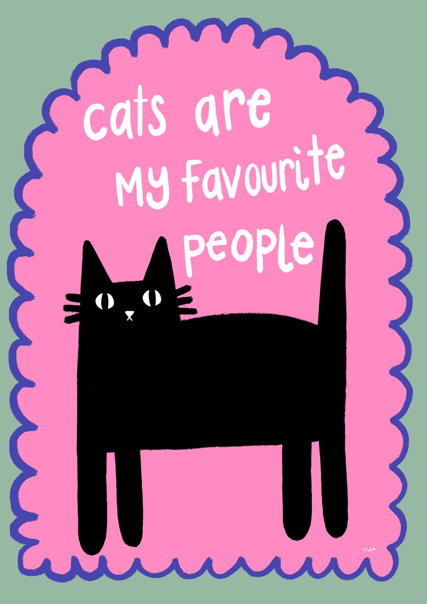 Cats Are My Favourite People print