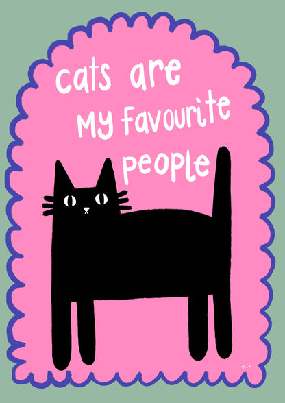 Cats Are My Favourite People print