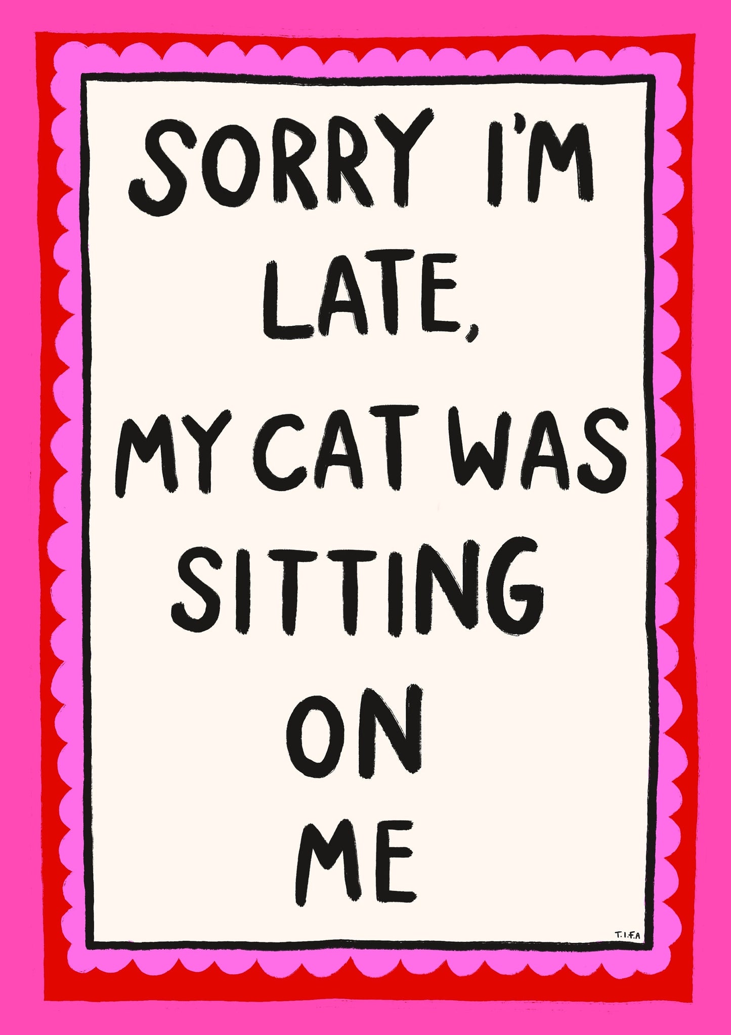 Sorry I'm Late Print