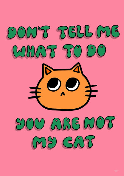 Not My Cat Print