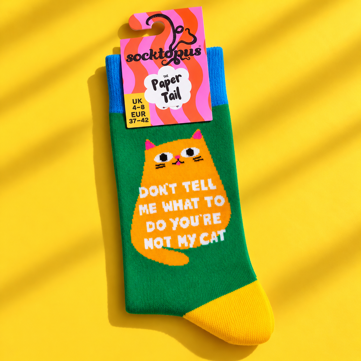 You're Not My Cat - Funny Quote Socks