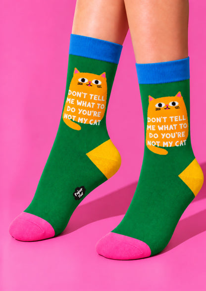 You're Not My Cat - Funny Quote Socks